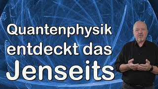 Hat die Quantenphysik das Jenseits entdeckt [upl. by Favata]