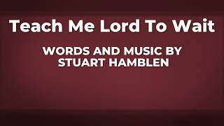 Teach Me Lord to Wait  a Capella Hymn [upl. by Daniel]