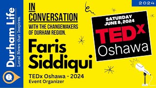 Inside TEDx Oshawa 2024 with Event Organizer Faris Siddiqui [upl. by Zebadiah]