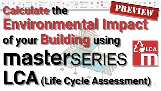 How to Calculate the Environmental Impact of your Building  MasterSeries LCA🍃 Life Cycle Assessment [upl. by Brodsky330]