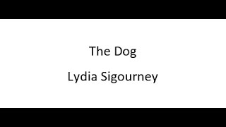 The Dog  Lydia Sigourney [upl. by Crim]