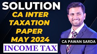 CA Inter Income Tax May 2024 paper Solution and Analysis by CA Pawan Sarda [upl. by Janeczka979]