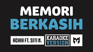 Karaoke  Achik Spin Ft Siti Nordiana  Memori Berkasih [upl. by Manup247]