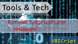 VBScript  Email Signature Generator [upl. by Kemp]