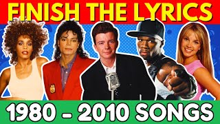 FINISH THE LYRICS  80s 90s 00s 🎵 Most Popular Songs📀 Music Quiz [upl. by Anayek]