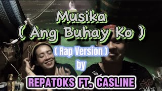 Musika  Ang Buhay Ko  Cover by RepaTOKS ft Casline [upl. by Nnyl]