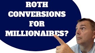 Roth Conversions For MultiMillionaires YES [upl. by Amliv439]