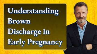 Understanding Brown Discharge in Early Pregnancy [upl. by Kati27]