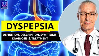 DYSPEPSIA Definition Description Causes and symptoms Diagnosis amp Treatment of Dyspepsia [upl. by Ynad]