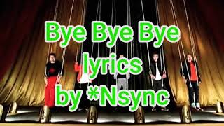 Bye Bye Bye lyrics by Nsync [upl. by Ellehsram]