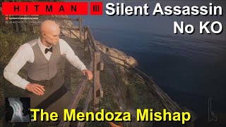 HITMAN 3  The Mendoza Mishap  Silent Assassin No KO  CONTRACT CONUNDRUM 1 [upl. by Eatnuahc]