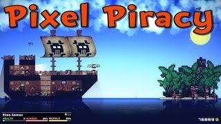 Lets Play Pixel Piracy  quotFirst Lookquot Gameplay [upl. by Lole666]