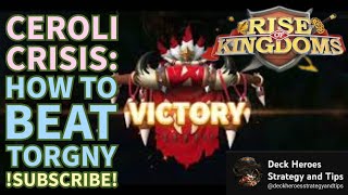 HOW TO BEAT TORGNY TIPS CEROLI CRISIS riseofkingdoms rok [upl. by Eichman]