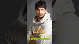 Top 10 Iconic Songs of Sidharth Malhotra  top10 sidharthmalhotra shorts [upl. by Oramug]