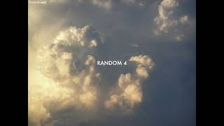 Random 4 [upl. by Araec]