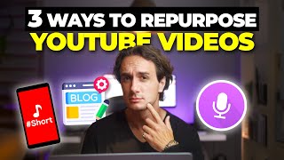 How to Repurpose a YouTube Video  3 WAYS [upl. by Childers]