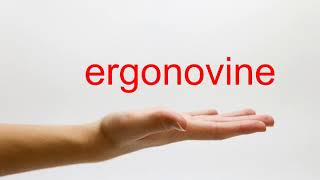 How to Pronounce ergonovine  American English [upl. by Sergius96]