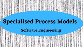 Specialized Process Models [upl. by Yentihw]