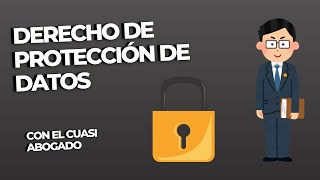 Conoce el DERECHO DE LA PROTECCION DE DATOS [upl. by Ainafets232]