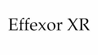 How to Pronounce Effexor XR [upl. by Ecaidnac]