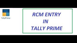 RCM Entry in Tally Prime  Reverse Charge Mechanism RCM Entry [upl. by Nicolis533]