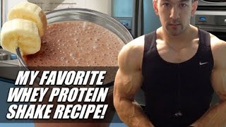 My Favorite Whey Protein Shake Recipe [upl. by Bartolomeo]