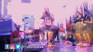 Dr Felix Ndukwe  Chinekem Kaa amp Onye Uwa Oma Healing Praise Live Sessions [upl. by Airdnat929]