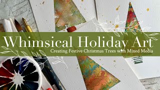 Whimsical Holiday Art Creating Christmas Trees with Mixed Media [upl. by Ikkaj992]