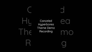 Canceled Hyperborea Theme [upl. by Annette486]