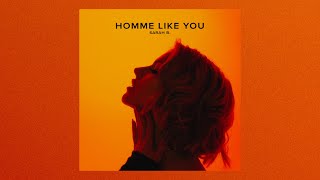 HOMME LIKE YOU  SARAH B [upl. by Gavan]