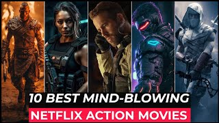 Top 10 Best Action Movies On Netflix  Best Hollywood Action Movies To Watch In 2023  Top 10 Movies [upl. by Wyn]