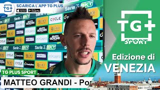 A tu per tu con Matteo Grandi portiere del Venezia FC  TG Plus SPORT Venezia [upl. by Neelra116]