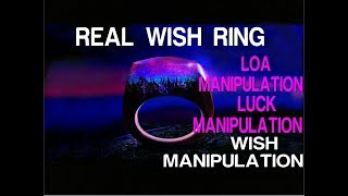 The Legendary Wish Ring  Wish Manipulation  Subliminal Affirmations [upl. by Llemar]