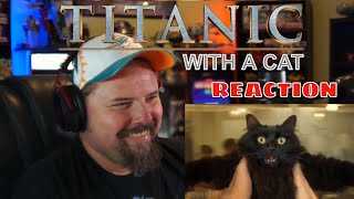 Titanic with a Cat REACTION [upl. by Ilatan]