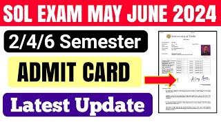 SOL Admit Card May June Exam 2024  Sol 246 Semester Admit Card Update 2024  Sol admit card 2024 [upl. by Donald]