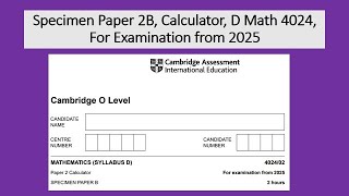 Specimen Paper 2B Calculator D Math 4024 For Examination from 2025 [upl. by Tarra]