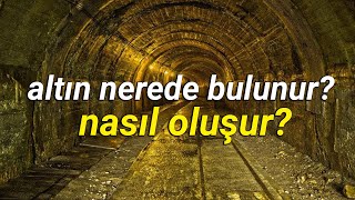 Altın Nerelerde Bulunur ve Nasıl Oluşur [upl. by Ilojna24]