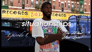 situationships SEASON 1  EPISODE 1 quotDo What You Lovequot Sims 4 Series [upl. by Ahsemat]