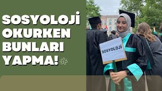 Sosyoloji okurken neler yapmamalısın Eğer işsiz bir mezun olmak istemiyorsan😅 [upl. by Naus]