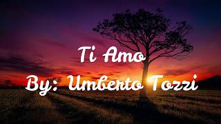 Ti Amo Lyrics  By Umberto Tozzi [upl. by Trotta]