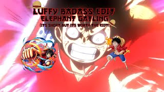 LUFFY BADASS EDIT ELEPHANT GATLING tt follow httpswwwtiktokcombloxykunt8laBao5t4saampr1 [upl. by Taub]