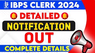 IBPS Clerk Notification 2024  IBPS Clerk Detailed Notification Out 😍 Complete Details [upl. by Nathanial301]