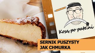 Sernik puszysty jak chmurka  Przepis krok po kroku  Kosą po patelni [upl. by Slaby278]