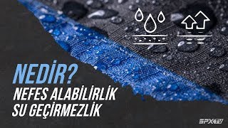 Su Geçirmezlik ve Nefes Alabilirlik Ne İşe Yarar I SPXTV [upl. by Angele566]