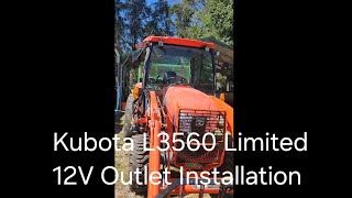 Kubota L3560 Limited DIY 12 volt outlet Installation using factory wiring [upl. by Kapor680]