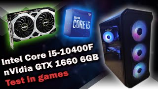 Intel Core i510400F  nVidia GTX 1660 6GB  DDR4 16Gb Dual  Test in games [upl. by Gnuy]