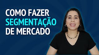 SEGMENTAÇÃO DE MERCADO O QUE É E COMO FAZER [upl. by Hennessy792]