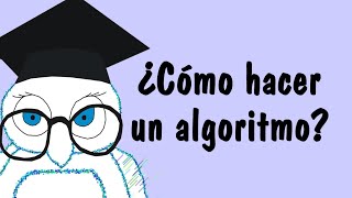 ¿Cómo hacer un algoritmo en Informática [upl. by Walter]