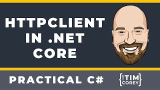 Using HttpClient in NET Core to Connect to APIs in C [upl. by Olva]