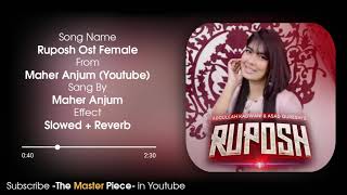 Ruposh Ost Female Version Slowed  Reverb  Geo Entertainment  Maher Anjum [upl. by Eelsha]